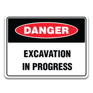 EXCAVATION IN PROGRESS SIGN