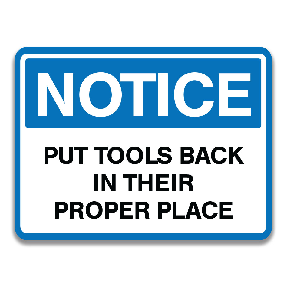 PUT TOOLS BACK IN THEIR PROPER PLACE SIGN