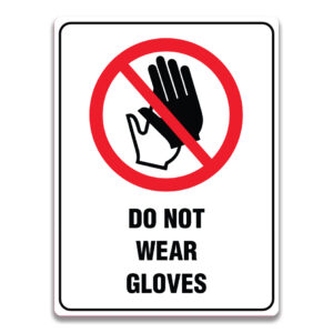 DO NOT WEAR GLOVES SIGN