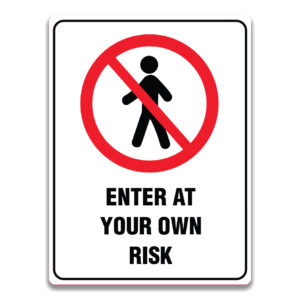 ENTER AT YOUR OWN RISK SIGN