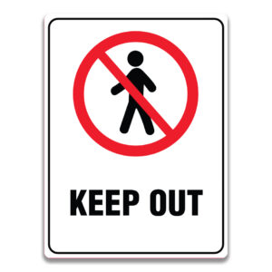 KEEP OUT SIGNS