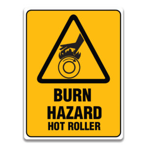 BURN HAZARD HOT ROLLER SIGN