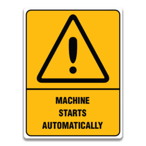 MACHINE STARTS AUTOMATICALLY SIGN