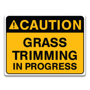 GRASS TRIMMING IN PROGRESS SIGN