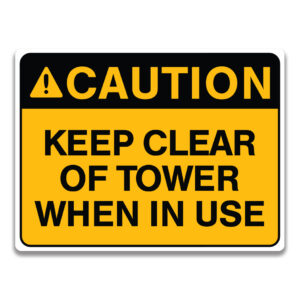KEEP CLEAR OF TOWER WHEN IN USE SIGN