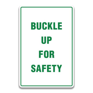 BUCKLE UP FOR SAFETY SIGN