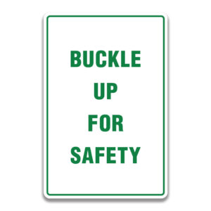 BUCKLE UP FOR SAFETY SIGN