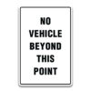 NO VEHICLE BEYOND THIS POINT SIGN