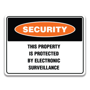 THIS PROPERTY IS PROTECTED BY ELECTRONIC SURVEILLANCE Sign
